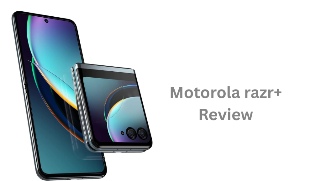 Motorola razr+ 2023 Review: A Modern Flip Phone Reinvented